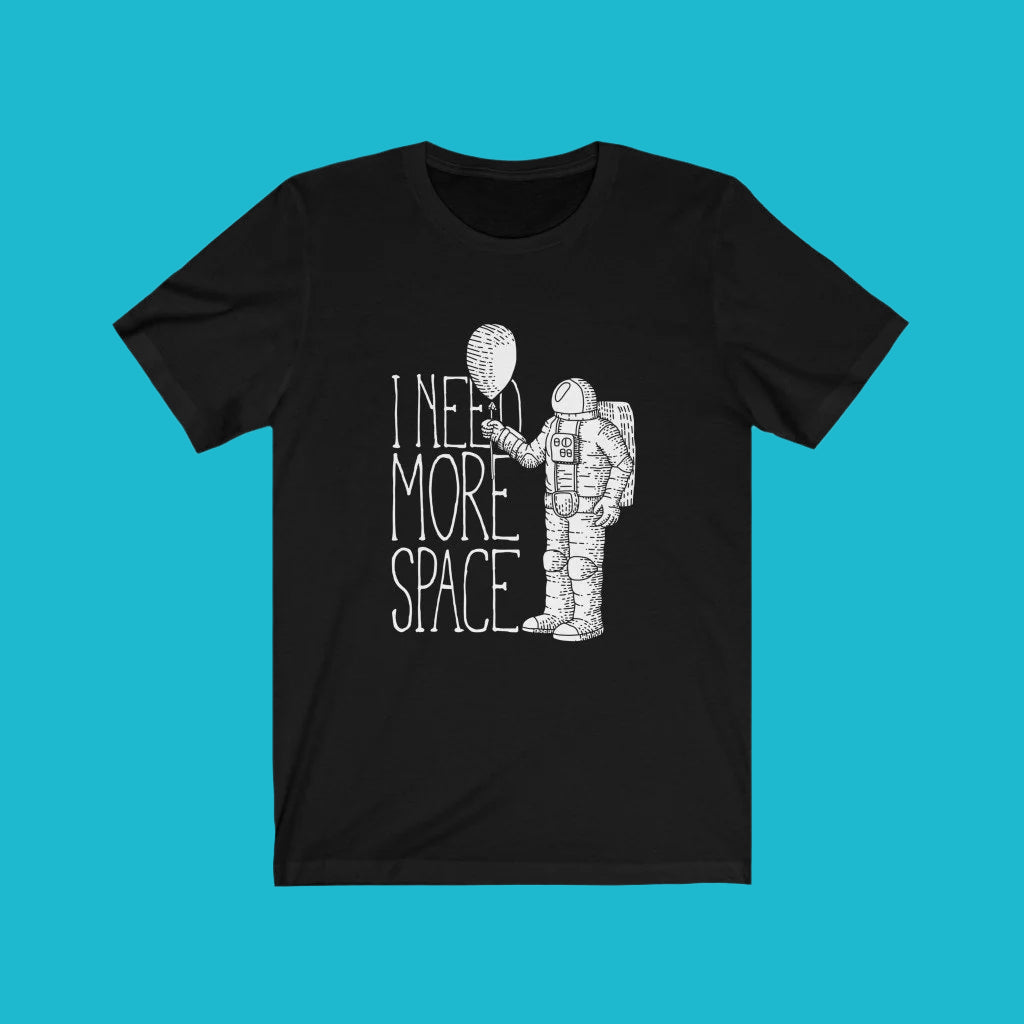 🚀 Astronaut 'I Need More Space' T-Shirt – Cosmic Style for Space Lovers! 🌌✨